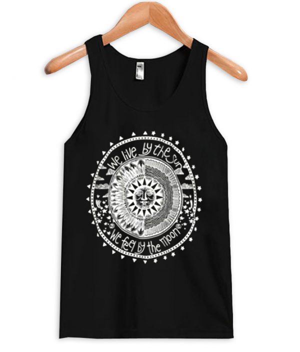 whe live by the sun tanktop