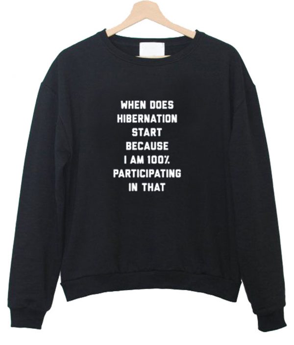 when does hibernation start sweatshirt