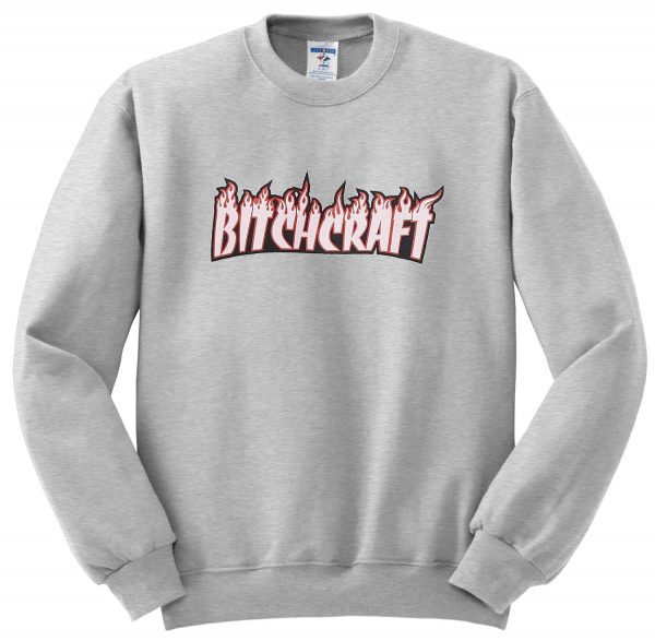 Bitchcraft sweatshirt