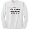 Can we smoke weed in here sweatshirt