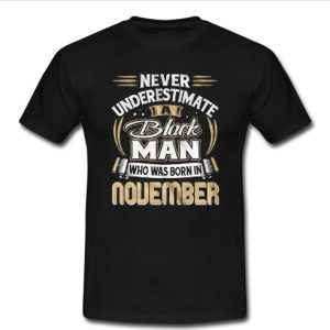 Never Underestimate t shirt