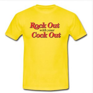 Rock out with your cock out t shirt