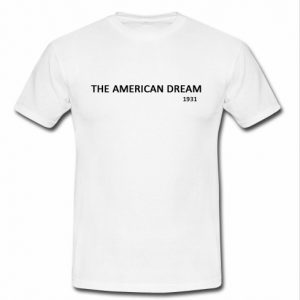 The American Dream 1931 T Shirt