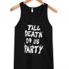 Till death do us party tanktop