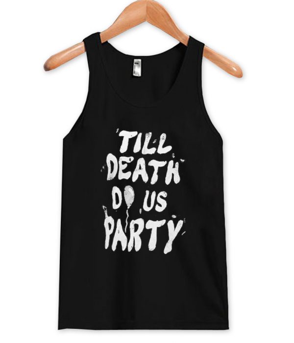 Till death do us party tanktop
