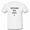 Youre Mine Now Kisses A T Shirt