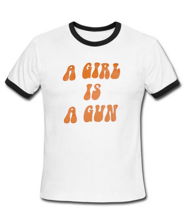 a girl is a gun ringtshirt