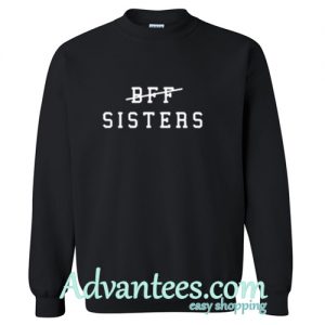 bff sisters sweatshirt