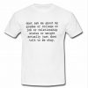 dont ask me about my grades t shirt