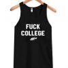 fuck college tanktop