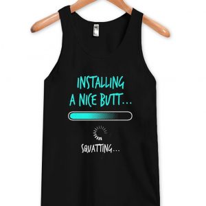 installing a nice butt squatting tanktop