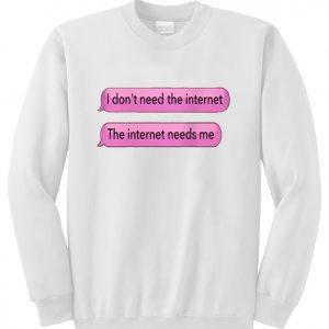 internet sweatshirt