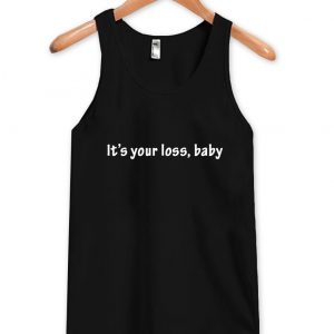 it's your loos baby tanktop