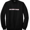 jim crow is dead sweatshirt