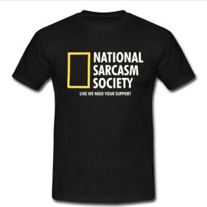 national sarcasm society t shirt