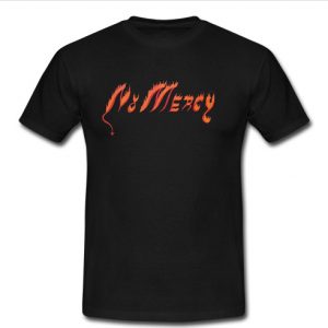 no mercy t shirt