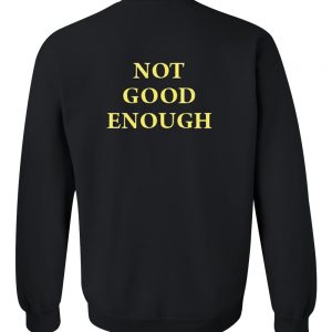 not good enaugh sweatshirt back