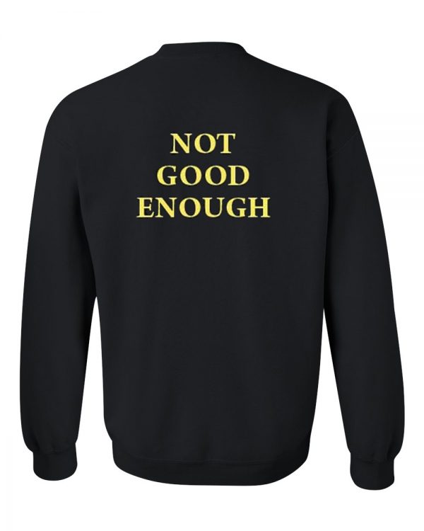 not good enaugh sweatshirt back