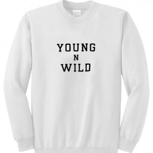 young N Wild sweatshirt