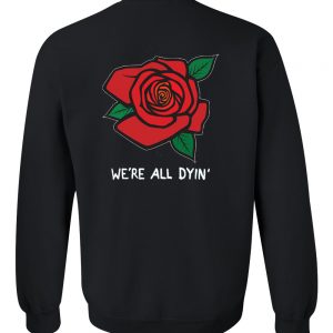 we're all dying sweatshirt back