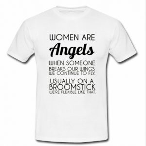 women are angels t shirt