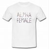 Alpha Female T shirt