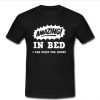 Amazing In Bed T shirt
