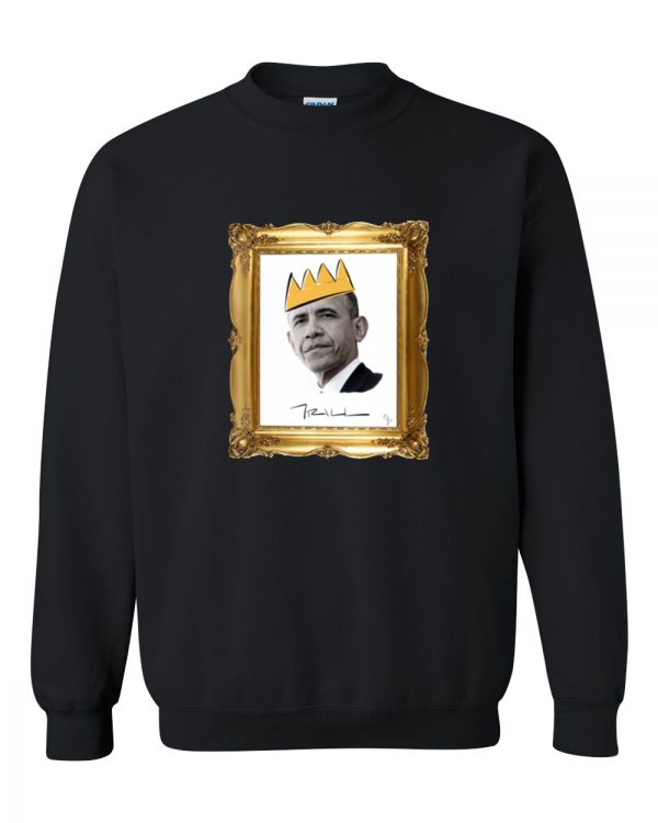 Barack Obama With Crown Sweatshirt