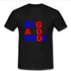 Big bad god t shirt