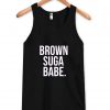 Brown Suga Babe tanktop