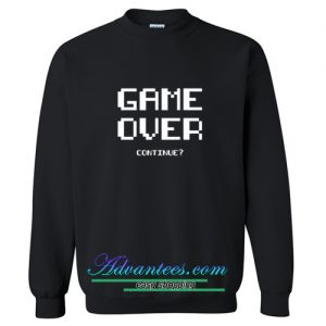 Game Over Continue sweatshirt