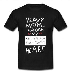 Heavy metal broke my heart t shirt