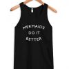 Mermaids do it better tanktop