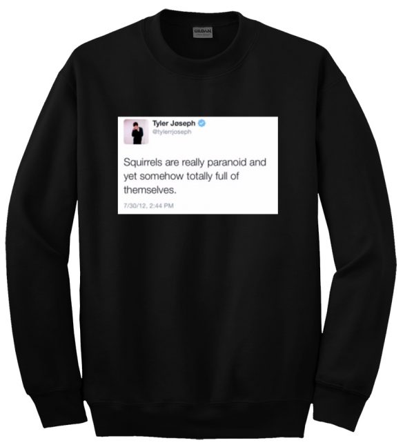 Tyler Joseph Tweets Squirrels Are Really sweatshirt