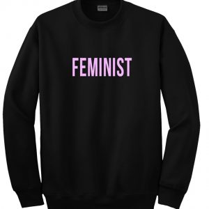 feminist sweatshirt