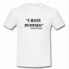 i hate puppies t shirt