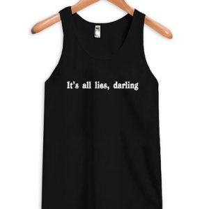 it's all lies darling tanktop