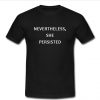 nevertheless she persisted t shirt