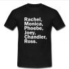 rachel monica phoebe joey t shirt