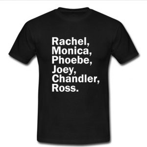 rachel monica phoebe joey t shirt