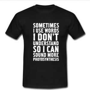 sometimes i use word t shirt