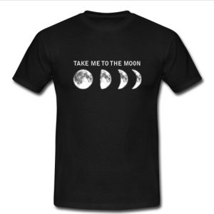 take me to the moon t shirt