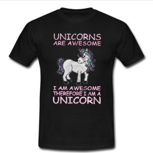 unicorns are awesome t shirt