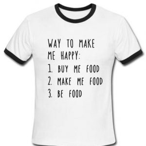 way to make me happy ringtshirt