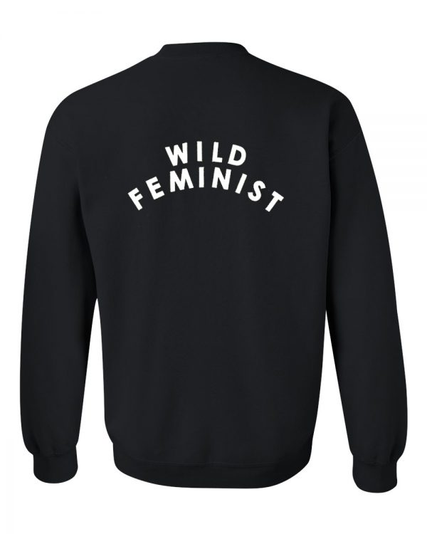 wild feminist sweatshirt back