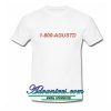 1-800-Agustd T-shirt