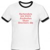 Bartenders see more Assholes than Doctor do ringtshirt