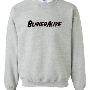 Buried Alive sweatshirt gray