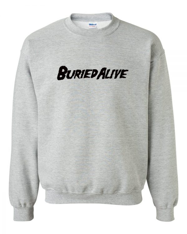 Buried Alive sweatshirt gray