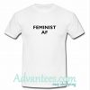 Feminist AF t shirt